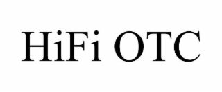 HIFI OTC