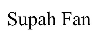 SUPAH FAN