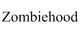 ZOMBIEHOOD