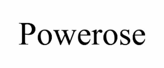POWEROSE