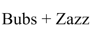 BUBS + ZAZZ