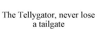 THE TELLYGATOR, NEVER LOSE A TAILGATE