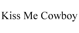 KISS ME COWBOY