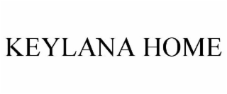 KEYLANA HOME