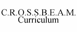 C.R.O.S.S.B.E.A.M. CURRICULUM