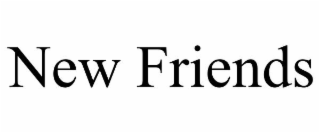 NEW FRIENDS