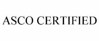 ASCO CERTIFIED