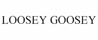 LOOSEY GOOSEY