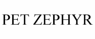 PET ZEPHYR