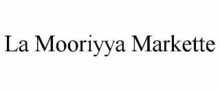 LA MOORIYYA MARKETTE
