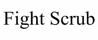 FIGHT SCRUB