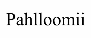 PAHLLOOMII