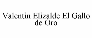 VALENTIN ELIZALDE EL GALLO DE ORO