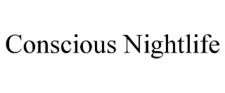 CONSCIOUS NIGHTLIFE