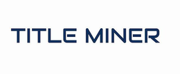 TITLE MINER