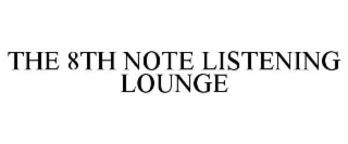 THE 8TH NOTE LISTENING LOUNGE