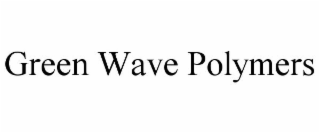 GREEN WAVE POLYMERS