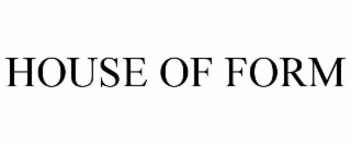 HOUSE OF FORM