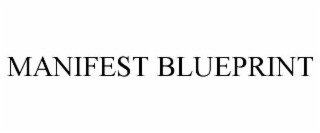 MANIFEST BLUEPRINT