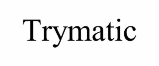 TRYMATIC