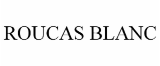 ROUCAS BLANC