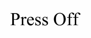 PRESS OFF