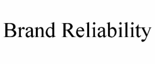 BRAND RELIABILITY