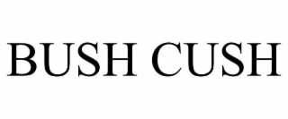 BUSH CUSH