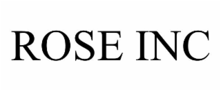 ROSE INC