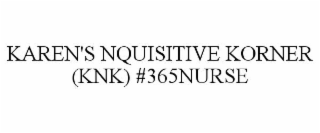 KAREN'S NQUISITIVE KORNER (KNK)#365NURSE