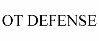 OT DEFENSE