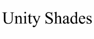 UNITY SHADES