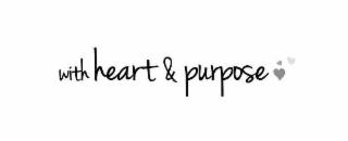 WITH HEART & PURPOSE