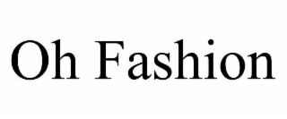 OH FASHION