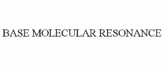 BASE MOLECULAR RESONANCE
