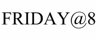 FRIDAY@8