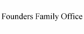FOUNDERS FAMILY OFFICE
