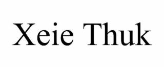 XEIE THUK