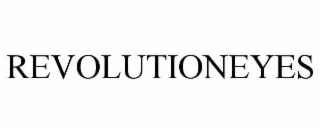 REVOLUTIONEYES