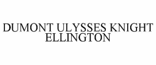 DUMONT ULYSSES KNIGHT ELLINGTON