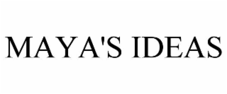 MAYA'S IDEAS