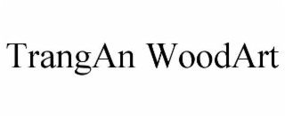 TRANGAN WOODART