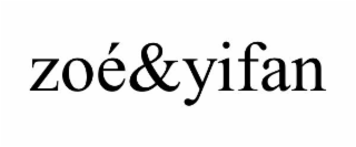 ZOÉ&YIFAN