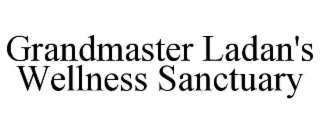 GRANDMASTER LADAN'S WELLNESS SANCTUARY