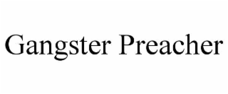 GANGSTER PREACHER