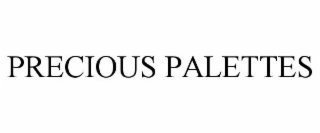 PRECIOUS PALETTES