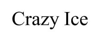 CRAZY ICE
