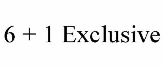 6 + 1 EXCLUSIVE