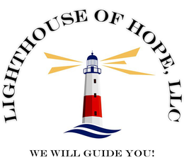 LIGHTHOUSE OF HOPE LLC WE WILL GUIDE YOU!