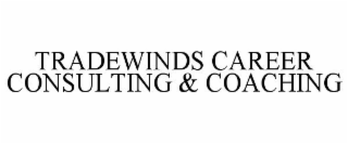 TRADEWINDS CAREER CONSULTING & COACHING